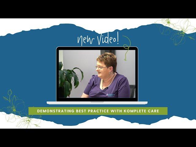 Demonstrating Best Practice ~ With Komplete Care