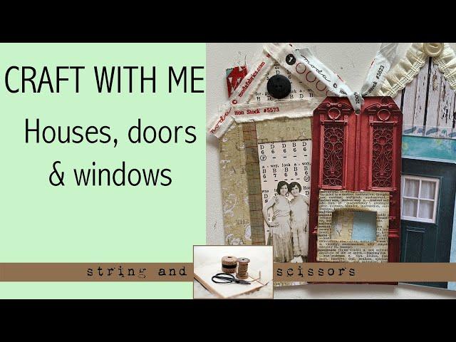 Craft with me: Houses, doors & windows for junk journals