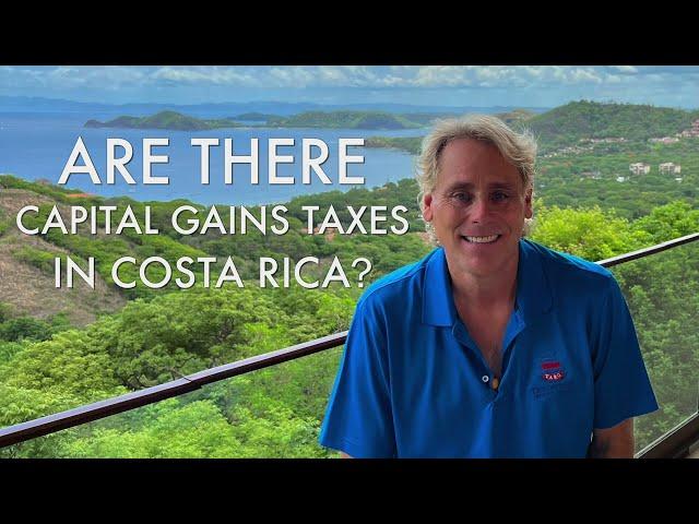 Are there Capital Gains Taxes in Costa Rica?