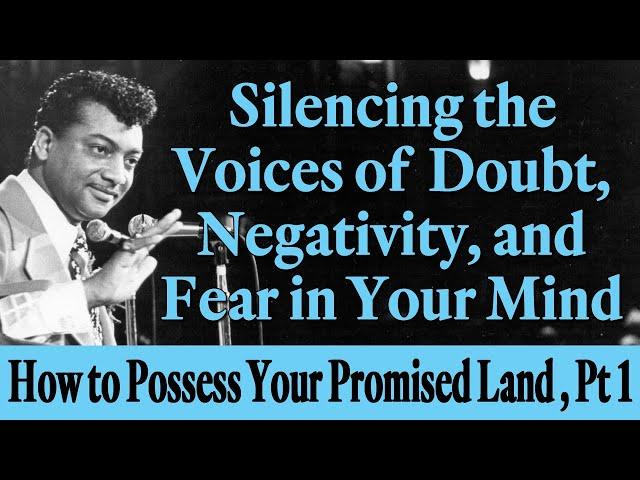 Silence the Voices of Doubt, Negativity & Fear in Your Mind: How to Possess Your Promised Land, Pt 1