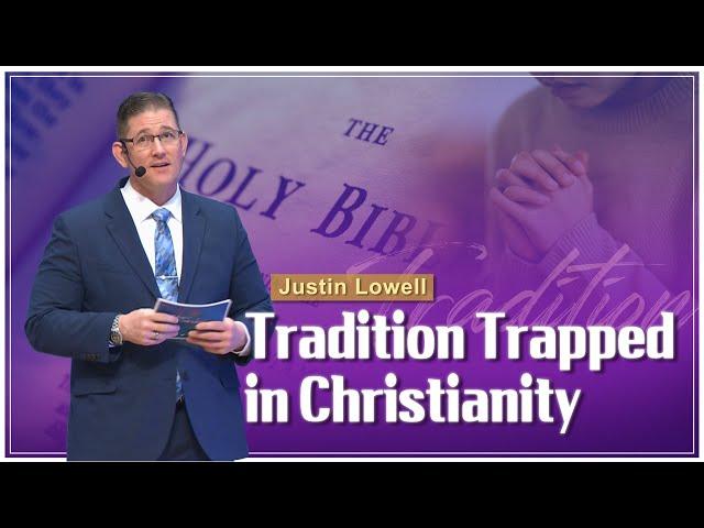 “Tradition Trapped in Christianity” Justin James, USA