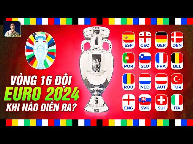 LỊCH THI ĐẤU VÒNG 16 ĐỘI EURO 2024