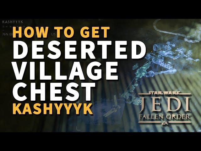 Deserted Village Chest Location Kashyyyk Star Wars Jedi Fallen Order