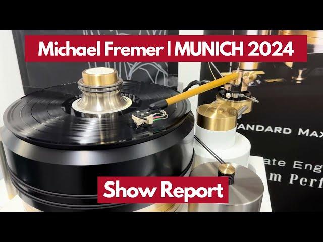Michael Fremer Takes on High-End Munich 2024 (Part 1/2)
