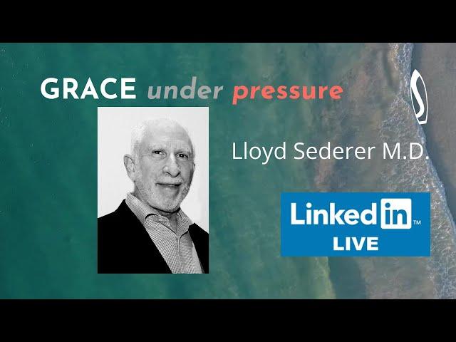 GRACE under pressure: John Baldoni with Lloyd Sederer M.D.