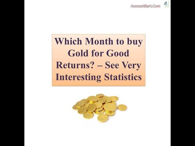 Which month to Buy gold for Best returns? - Very interesting Statistics! Check out our 1 min Video