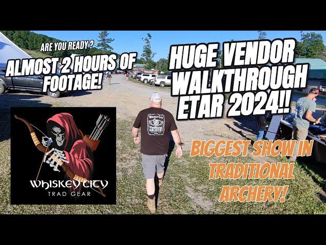 ETAR, HUGE VENDOR WALKTHROUGH! Eastern Traditional Archery Rendezvous! 4K!