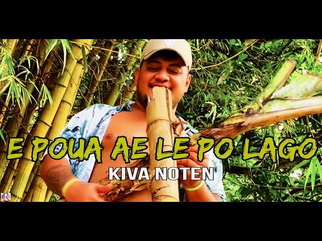 Kiva Noten - E POUA AE LE PO LAGO ft Sinapi Logovii