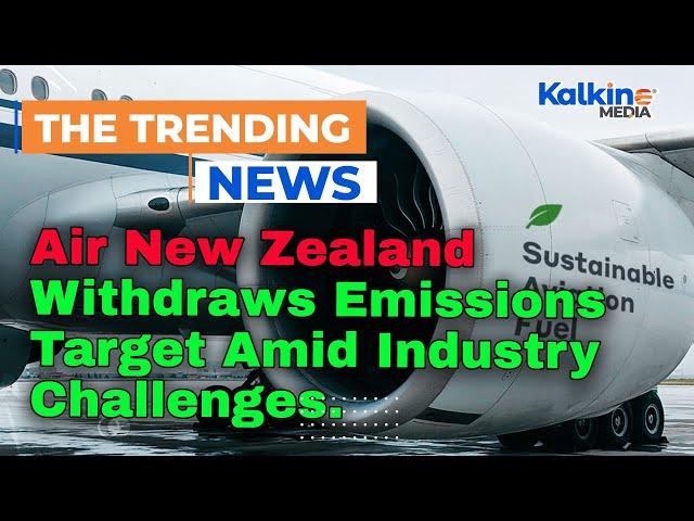 Air New Zealand Withdraws Emissions Target Amid Industry Challenges