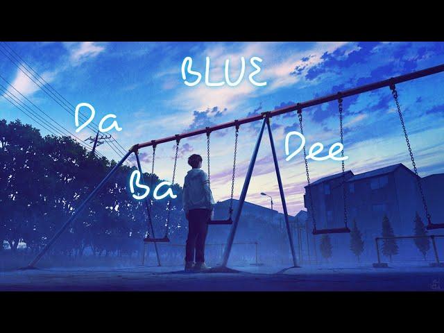 「Nightcore」→ Blue (Da Ba Dee)