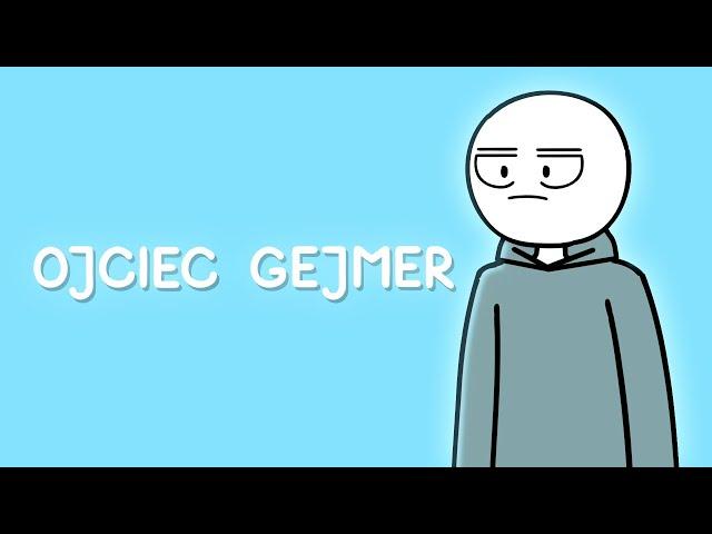 OJCIEC GEJMER