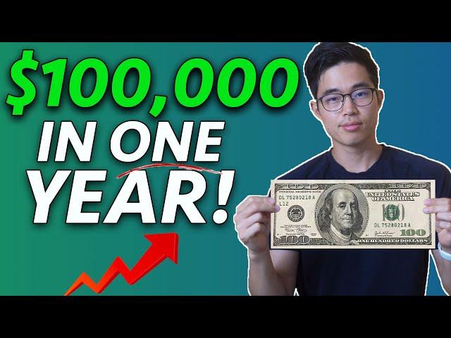 HOW TO GO FROM $0 to $100,000 IN JUST 1 YEAR