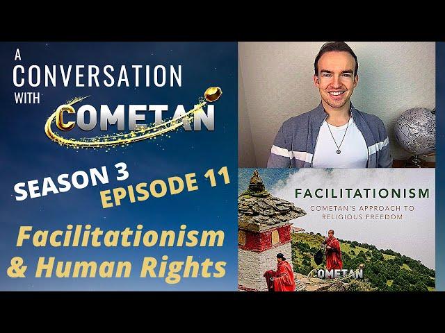 A Conversation with Cometan | Season 3 Episode 11 | Facilitationism & Human Rights