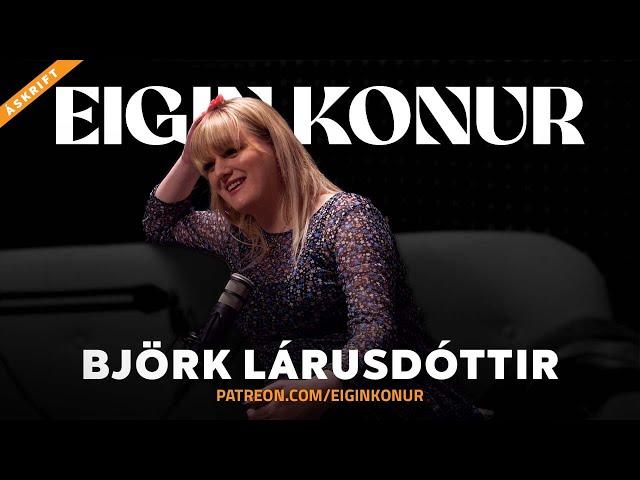 52. Björk Lárusdóttir - Eigin Konur