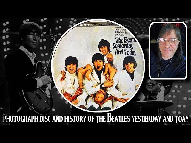 Photographic Disc of The Beatles Yesterday and Today as Well as a Brief History of the Album