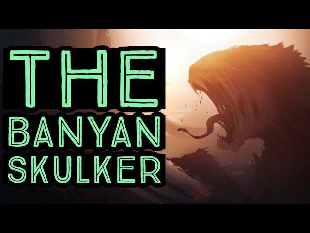 The Banyan Skulker