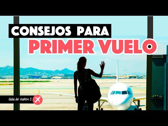 Mejores consejos para tu primer vuelo | Viajar en avión en 2022