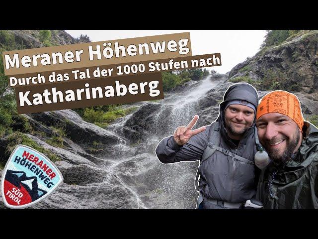 Das Tal der 1000 Stufen | Meraner Höhenweg - Etappe 2