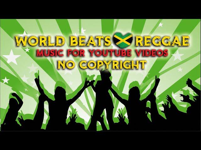 WORLD BEATS  REGGAE NO COPYRIGHT  WITH TIMESTAMPS