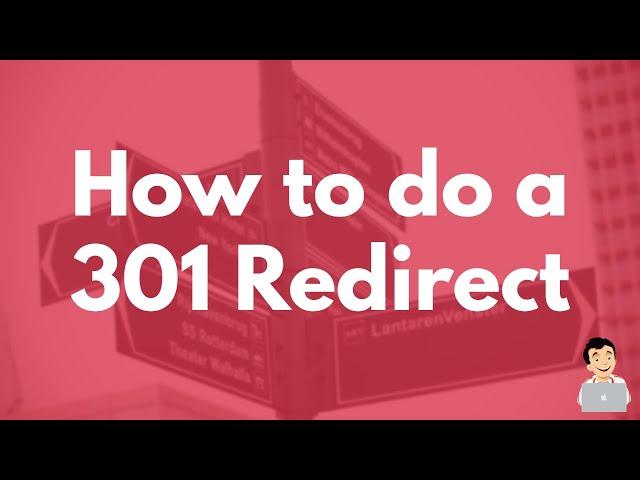 How to do a 301 Redirect, SEO Redirect Tutorial