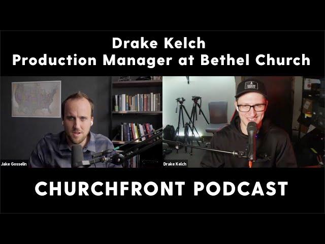 Bethel Production's Strategy During Quarantine - Drake Kelch
