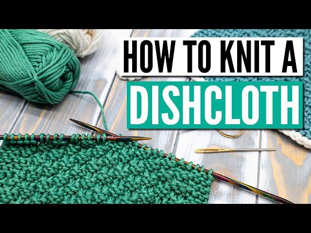 How to knit a dishcloth for beginners - An easy pattern step by step