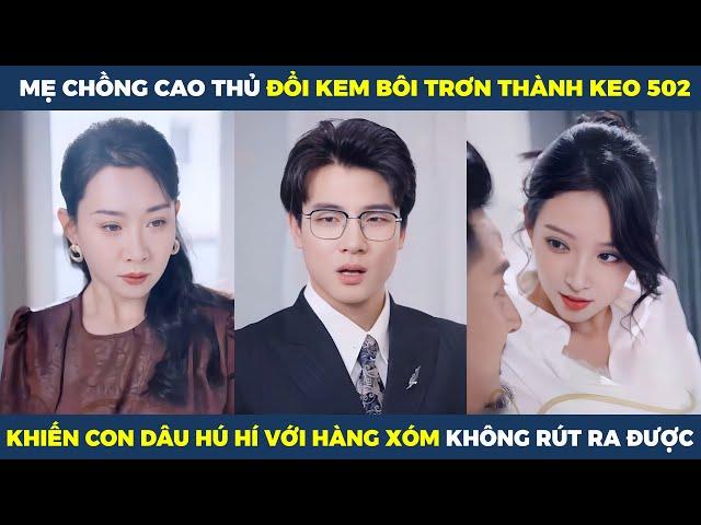 Mẹ Chồng Cao Thủ Đổi Kem Bôi Trơn Thành Keo 502, Khiến Con Dâu Hú Hí Với Hàng Xóm Không Rút Ra Được