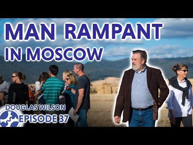 Man Rampant in Moscow (feat. Pastor Douglas Wilson)