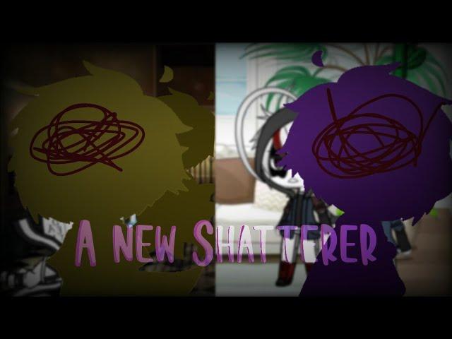 Part 2 of Interlude Showtime IV || A New Shatterer [No Glmv]