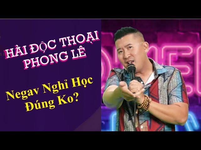 Negav Nghỉ Học Đúng Ko? | Hài Độc Thoại Phong Lê