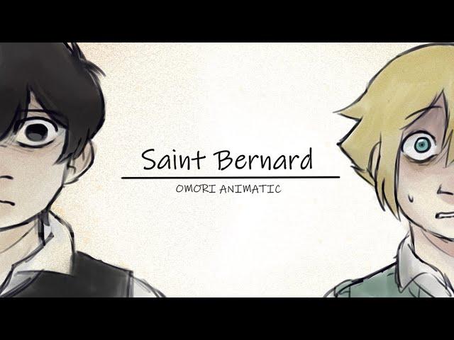 +Saint Bernard+ | OMORI PMV (SPOILERS)