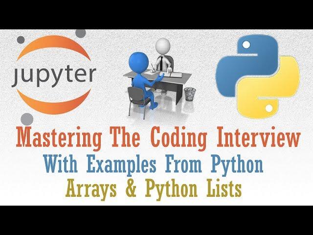 Prepare For Coding Interview - Arrays and Python Lists Questions With Examples From Python