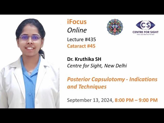 Posterior capsulotomy - Indications and Techniques by Dr. Kruthika SH, Friday, Sept 13  8:00 PM