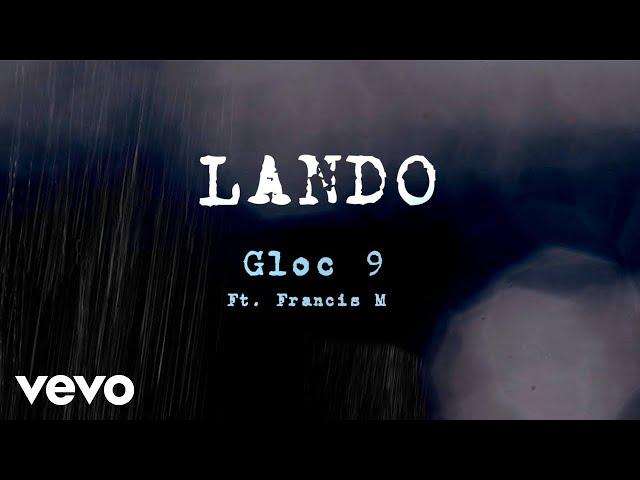 Gloc 9 - Lando [Lyric Video] ft. Francis M.