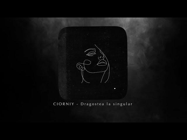 CIORNIY - Dragostea la singular | Audio, 2024