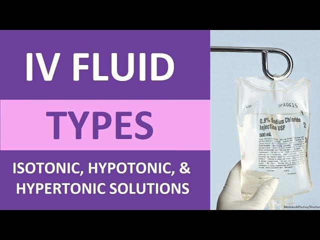 IV Fluid Types & Uses Nursing IV Therapy: Isotonic, Hypertonic, Hypotonic Solutions Tonicity NCLEX