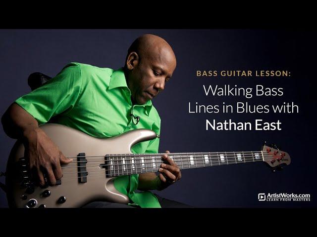 Bass Guitar Lesson: Walking Bass Lines in Blues with Nathan East || ArtistWorks