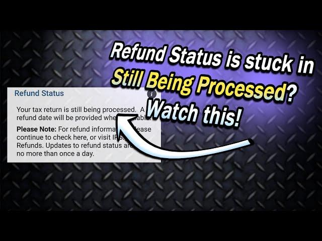 Refund Status: Your Tax Return is Still Being Processed| What to do if it's more than 21 days?