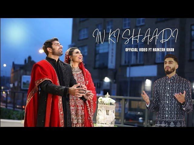 In Ki Shaadi | Official Video 2021 | Hamzah Khan