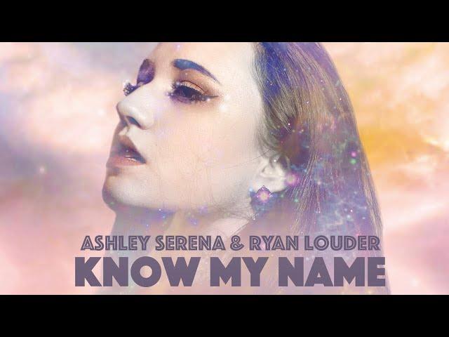 Know My Name (Original Song) - Ashley Serena & Ryan Louder