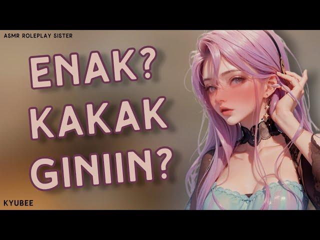 Enak hmm? Kakak giniin? | ASMR Kakak Perempuan | Roleplay Sister | Asmr Indonesia