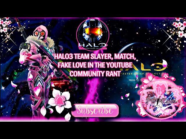 Halo 3 Team Slayer Match FakeLove in the YouTube Community (Rant video)