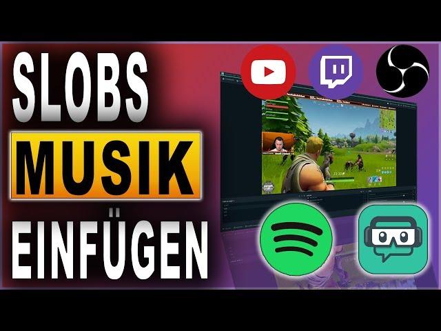 Streamlabs OBS Musik einfügen Tutorial (2018) | Spotify, Youtube | Deutsch / German