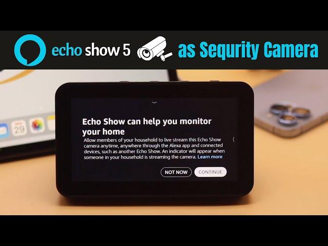 Setup Amazon Echo Show 5 As a Security Camera (Alexa Home Monitoring)