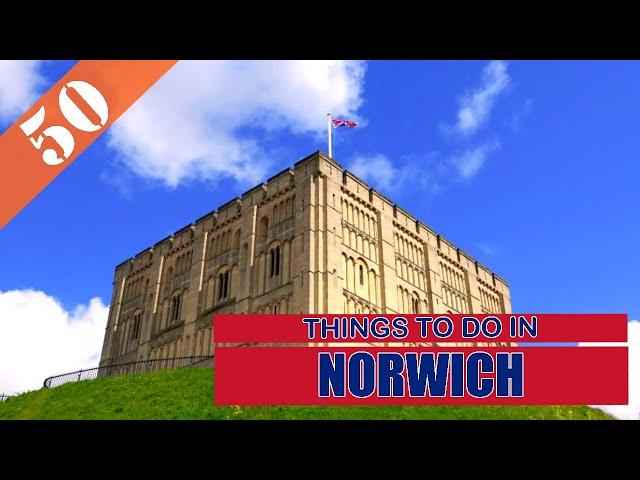 BEST 50 NORWICH (ENGLAND - UK) | Places to Visit