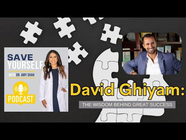 David Ghiyam: The Wisdom Behind Great Success