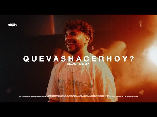 Q U E V A S H A C E R H O Y ? x Cuatro Babys (Alvama Ice Mix)