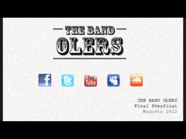 THE BAND OLERS - Final desafinat