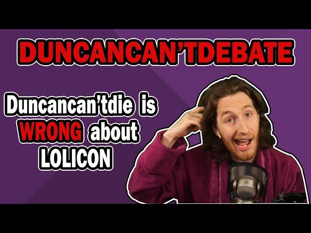 DuncanCantDebate - DuncanCantDie’s Horrendous Takes on Lolicon DEBUNKED