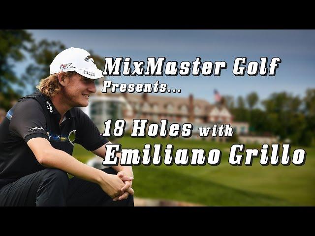 Emiliano Grillo - 18 Holes PGA - Mixmaster Golf